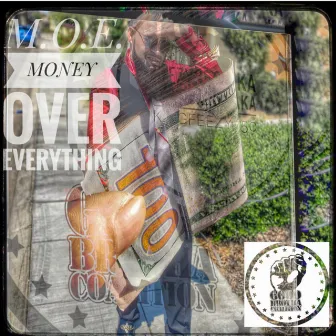 M.O.E. Money Ova Everything by Feezy350™️