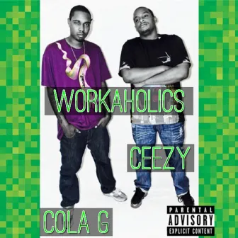 Workaholics by Ceezy