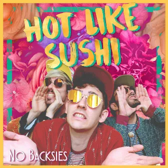 No Backsies by Hot Like Sushi