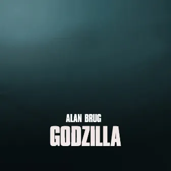 Godzilla (not OST) by Alan Brug