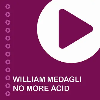 No More Acid by William Medagli