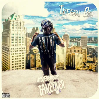 Underground Takeover by Treezy Lo