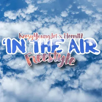 'In The Air (Freestyle) by Heem117