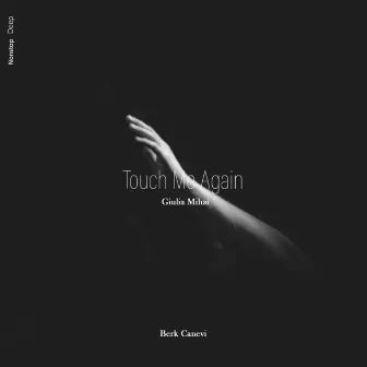 Touch Me Again by Berk Canevi