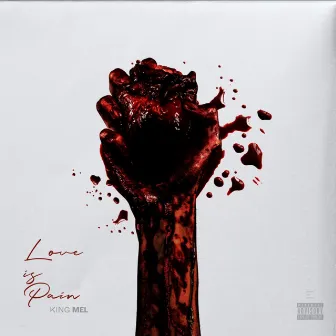 Love Is Pain by King Mel