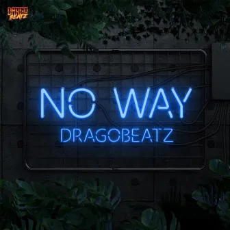 No Way by DragoBeatz