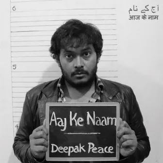 Aaj Ke Naam by Deepak Peace