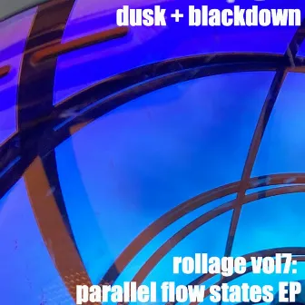 Rollage vol7: Parallel Flow States EP by Blackdown