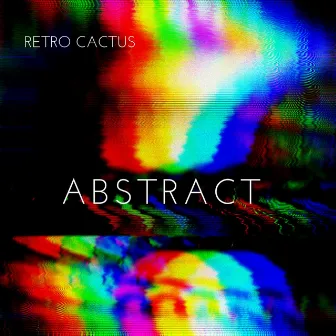 ABSTRACT by Retro Cactus