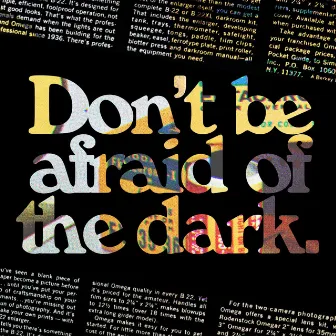 Don't be afraid of the dark. by Monte Hills