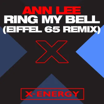 Ring My Bell (Eiffel 65 Remix) by Ann Lee