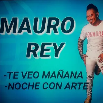 Te Veo Mañana / Noche Con Arte (En Vivo) by Mauro Rey