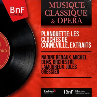 Planquette: Les cloches de Corneville, extraits (Mono Version) by Robert Planquette