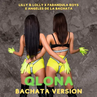 QLONA (Bachata Version) by Lilly & Lolly