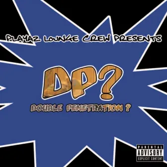 Double Penetration ? by Playaz Lounge Crew