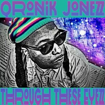 Through These Eyez by Qronik Jonez