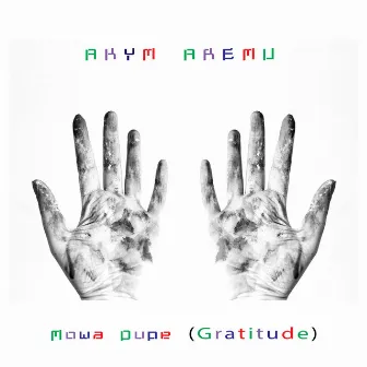 Mowa Dupe (Gratitude) by Akym Aremu