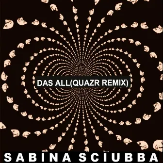 Das All (Quazr Remix) by Sabina Sciubba