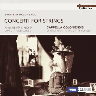 Dall'Abaco, E.F.: Concerti for Strings - Opp. 2, 6 by Evaristo Felice Dall'Abaco