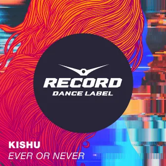 Ever or Never by Kishu