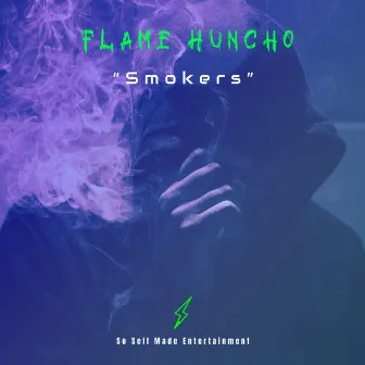 Smokers by Flame Huncho