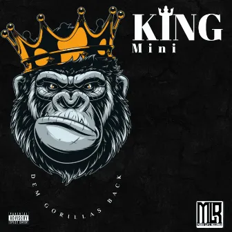 Dem Gorillas Back by King Mini