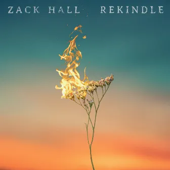 Rekindle by Zack Hall