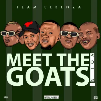 Meet The Goats, Vol.3 by Team Sebenza CPT