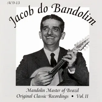 Original Classic Recordings Vol. II by Jacob Do Bandolim