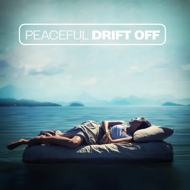 Peaceful Drift Off (Soothing Melodies for Sleeping & Yoga Nidra)