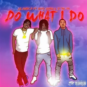 Do What I Do by Lil Mark D