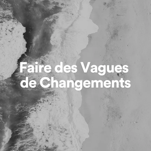 Faire des vagues de changements