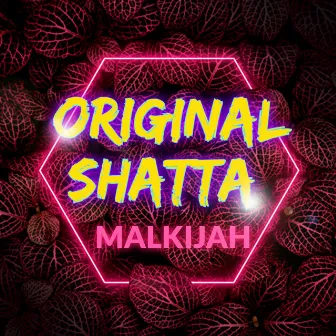 Original Shatta by Malkijah