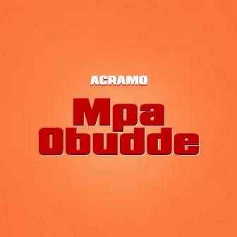 Mpa Obudde by Acramo