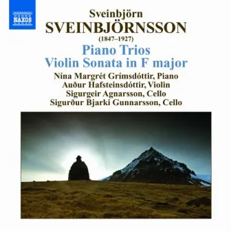 Sveinbjornsson: Piano Trios / Violin Sonata by Sveinbjörn Sveinbjörnsson