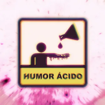 HUMOR ÁCIDO by Yiohomega