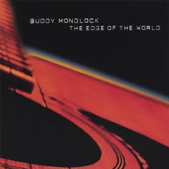 The Edge of the World by Buddy Mondlock