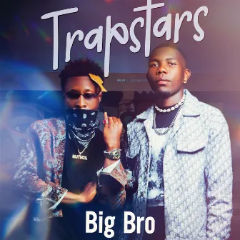 Trapstars by Big Bro