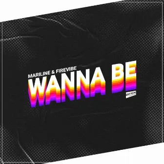 Wanna Be by Firevibe