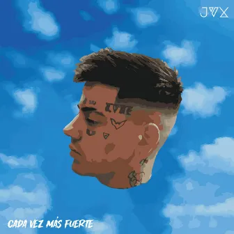 CADA VEZ MAS FUERTE by JVX