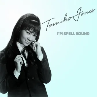 I'm Spell Bound by Tamiko Jones