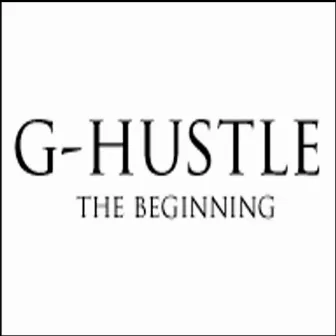 The Beginning (Part2) by G Hustle