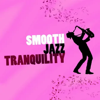 Smooth Jazz Tranquility by Unknown Artist