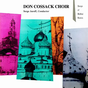 Songs Of Mother Russia by Don Cossack Choir