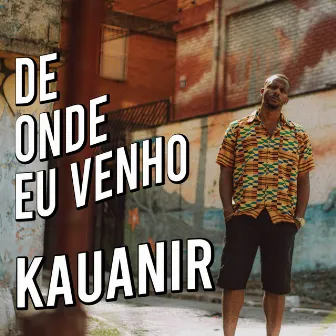 De Onde Eu Venho by Kauanir