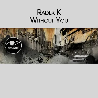 Without You by Radek K