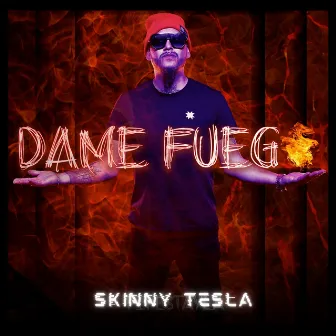 Dame Fuego by Skinny Tesla