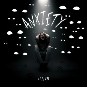 ANXIETY by Caelum