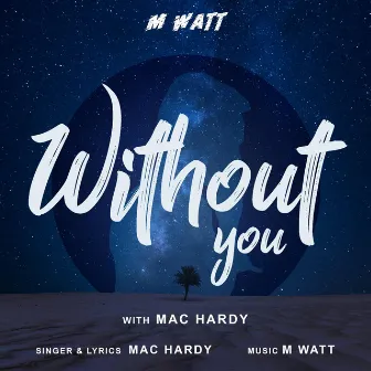 Without You by M Watt