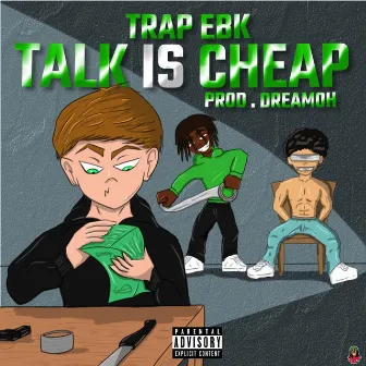 Talk Is Cheap by Trap Ebk